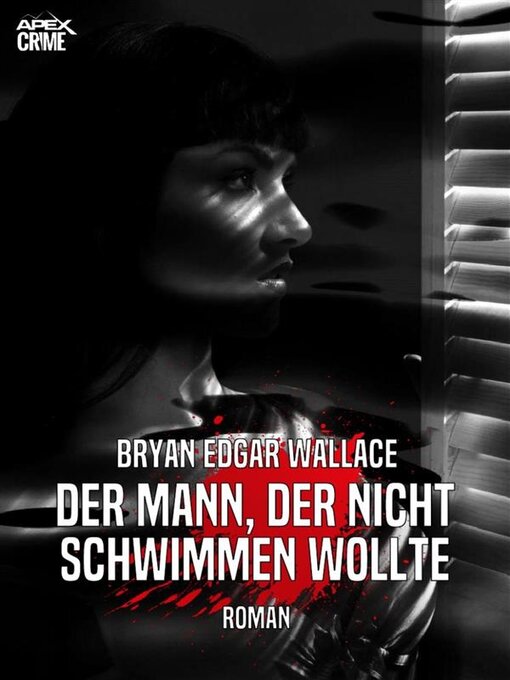 Title details for DER MANN, DER NICHT SCHWIMMEN WOLLTE by Bryan Edgar Wallace - Available